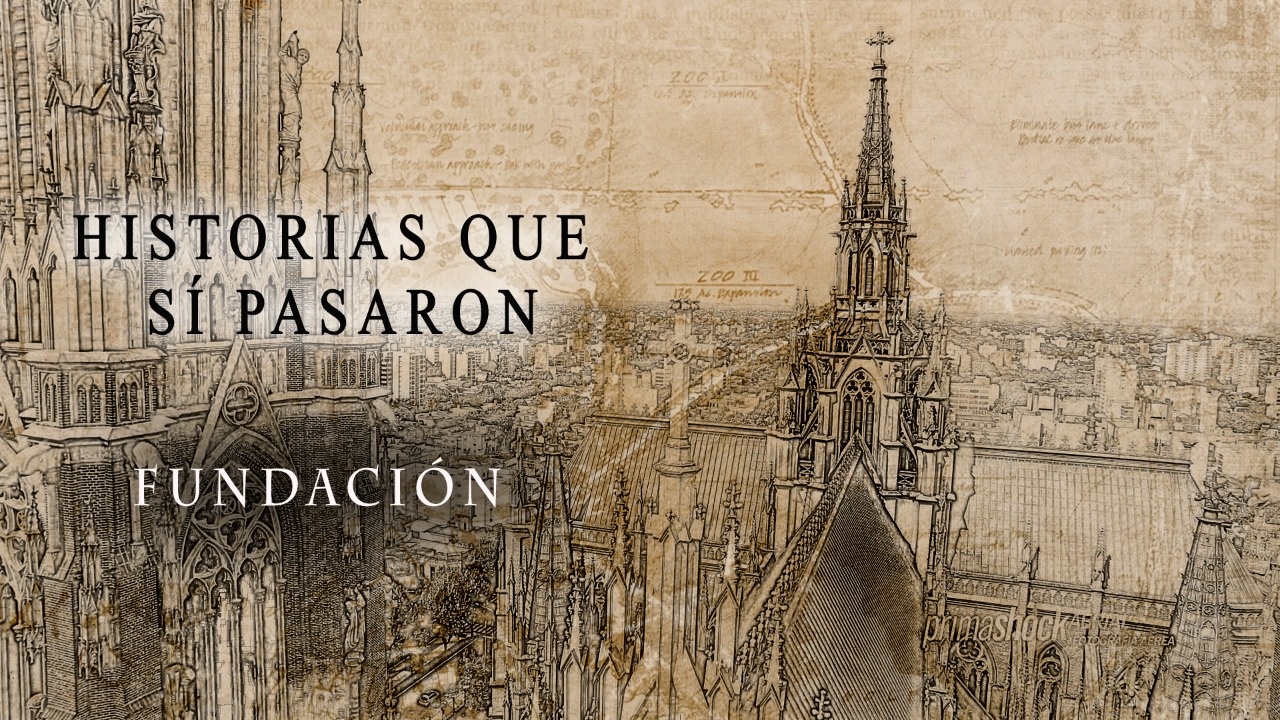 Historias que sí pasaron: La fundación de La Plata